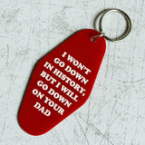 I Won't Go Down In History Motel Keychain Angled Front View